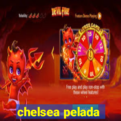 chelsea pelada